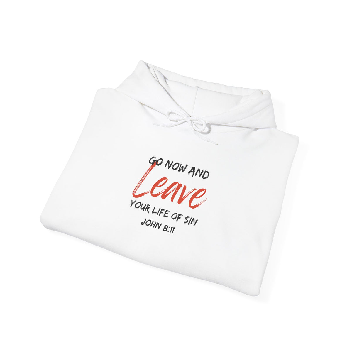 Go Now and Leave Your Life of Sin- Unisex Heavy Blend™ Hooded Sweatshirt