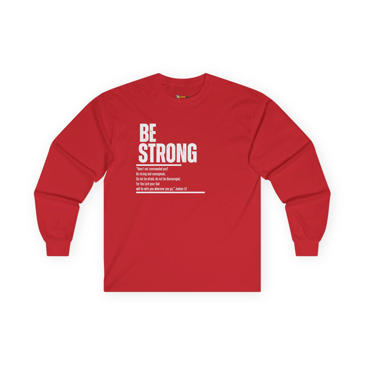 Be Strong- Unisex Ultra Cotton Long Sleeve Tee
