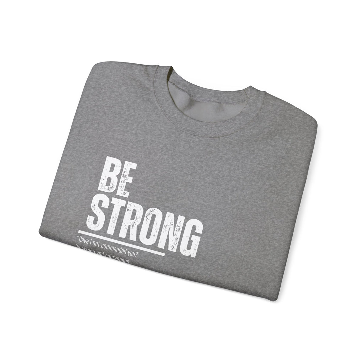 Be Strong- Unisex Heavy Blend™ Crewneck Sweatshirt