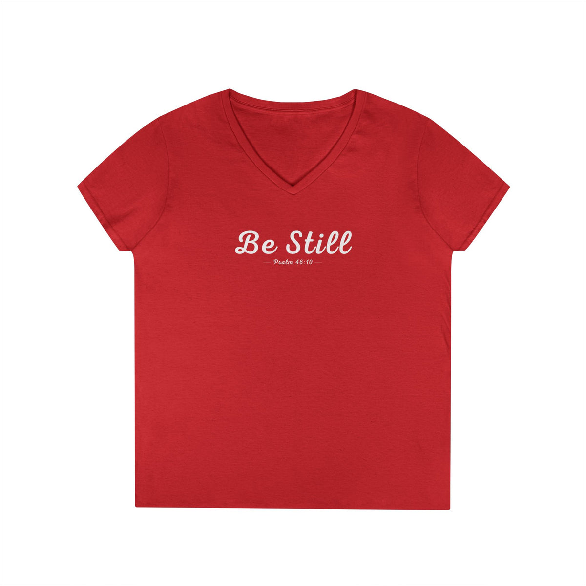 Be Still Christian Women’s V-Neck T-Shirt – Psalm 46:10 Faith Apparel
