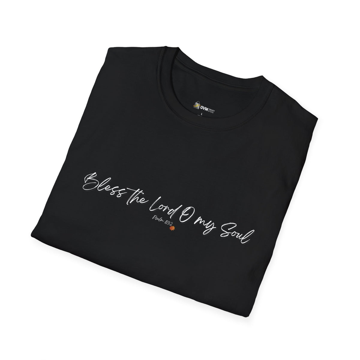 Bless The Lord O My Soul Ver. 2 | Ladies' Softstyle T-Shirt