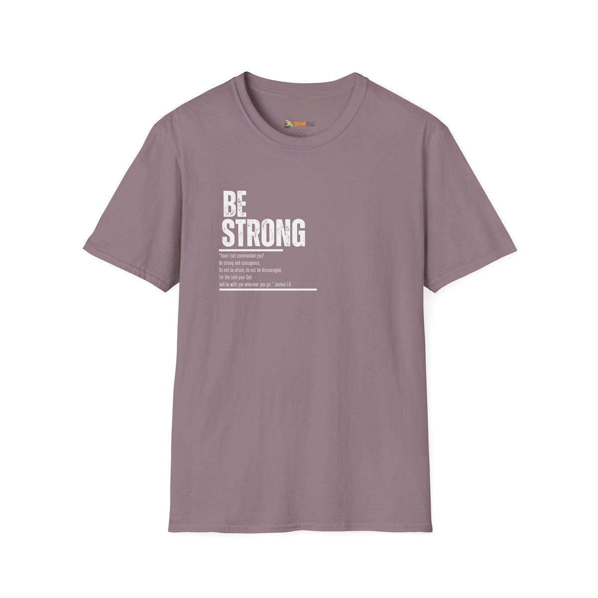 Be Strong Unisex Softstyle T-Shirt