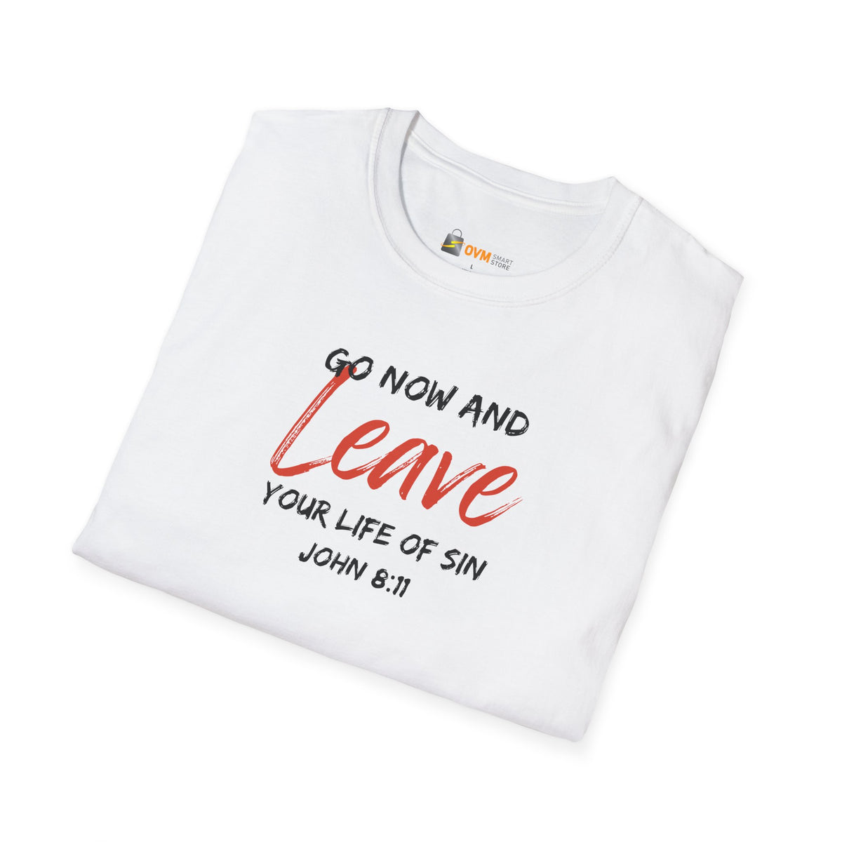 Go Now and Leave Your Life of Sin- Unisex Softstyle T-Shirt