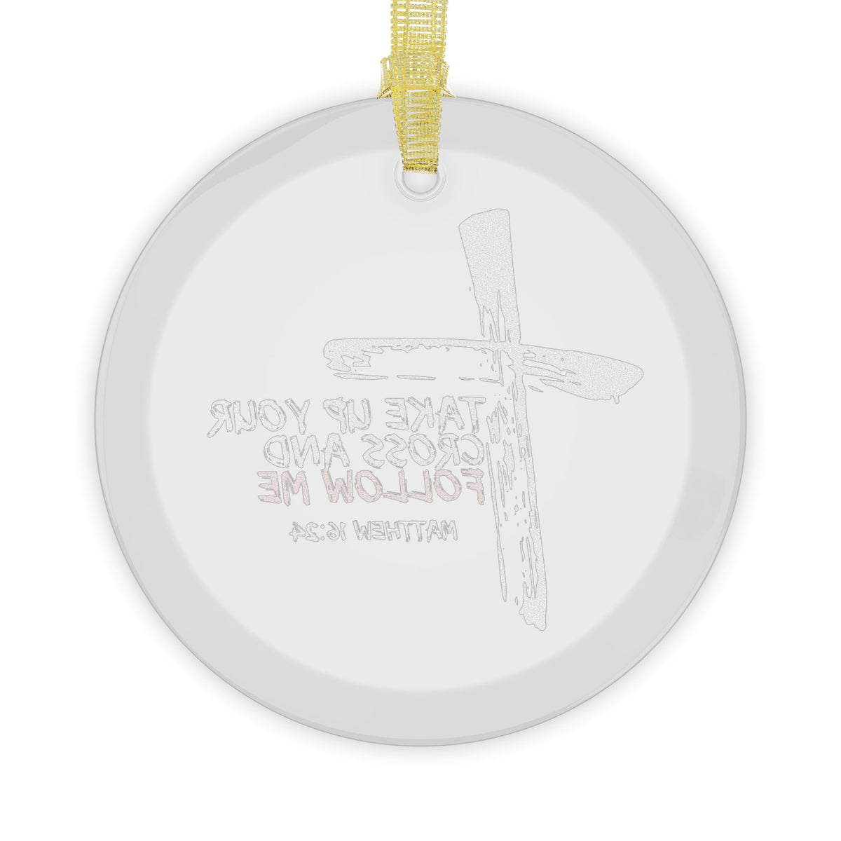 Take Up Your Cross and Follow Me Glass Ornaments