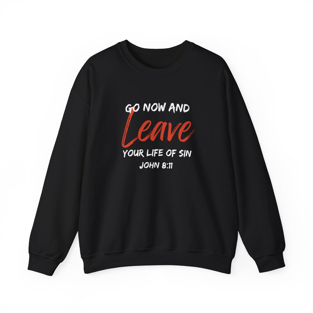 Go Now and Leave Your Life of Sin- Unisex Heavy Blend™ Crewneck Sweatshirt