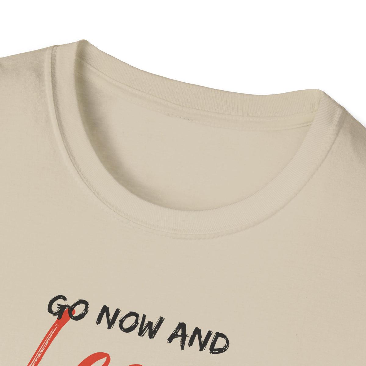 "Go Now and Leave Your Life of Sin" Unisex Softstyle T-Shirt