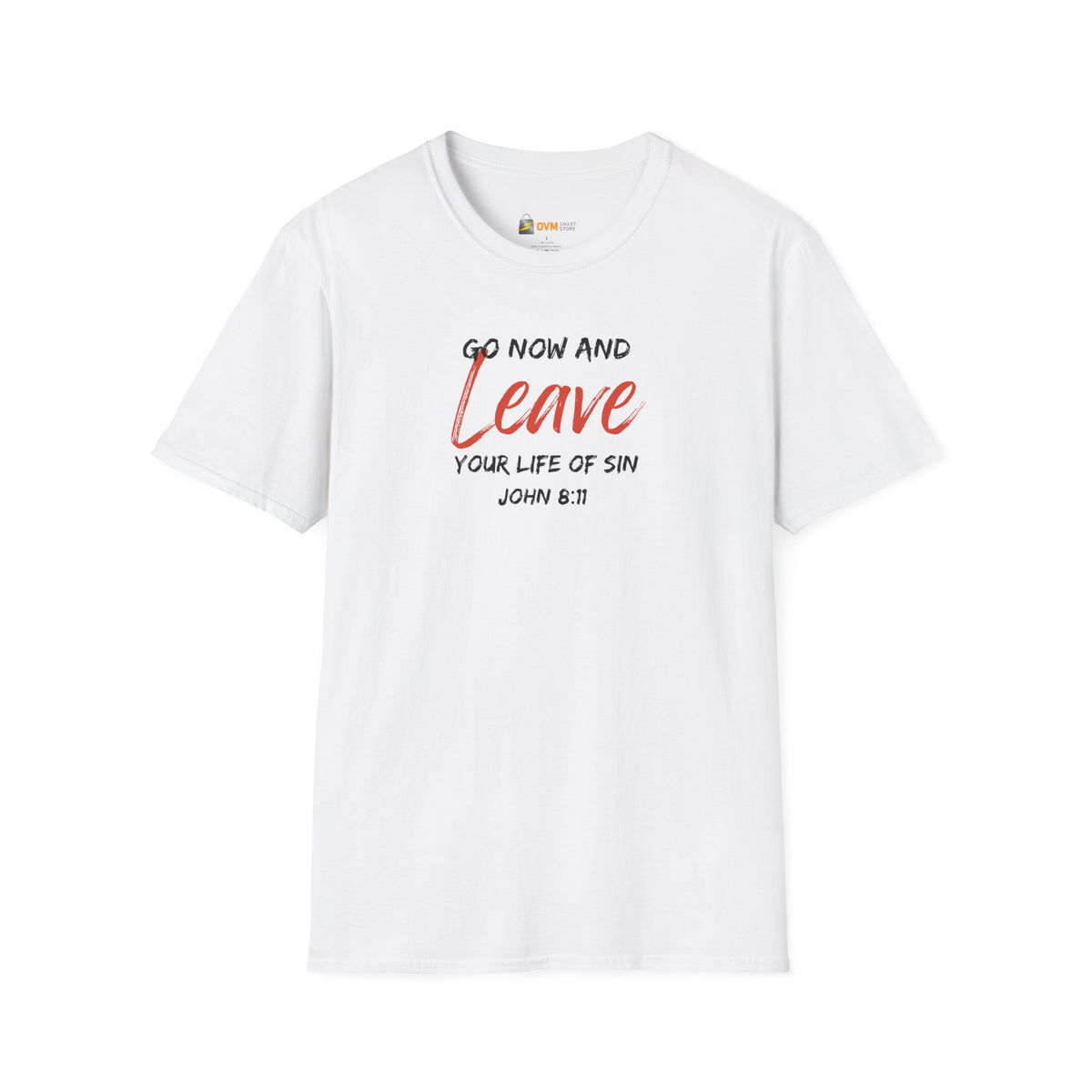 Go Now and Leave Your Life of Sin- Unisex Softstyle T-Shirt