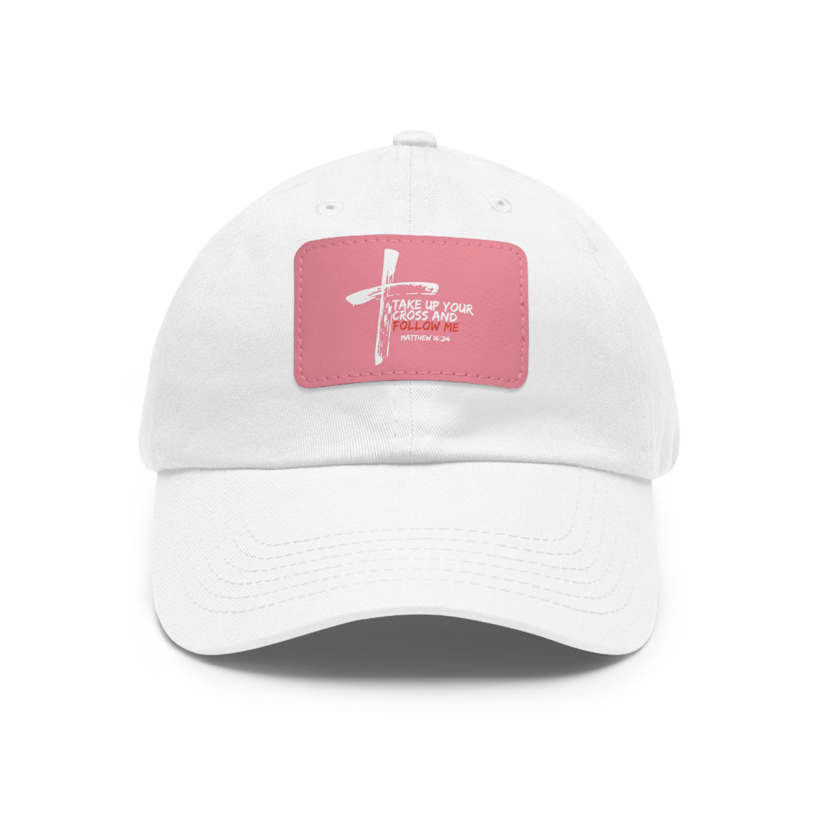 Take Up Your Cross and Follow Me- Dad Hat with Leather Patch (Rectangle)