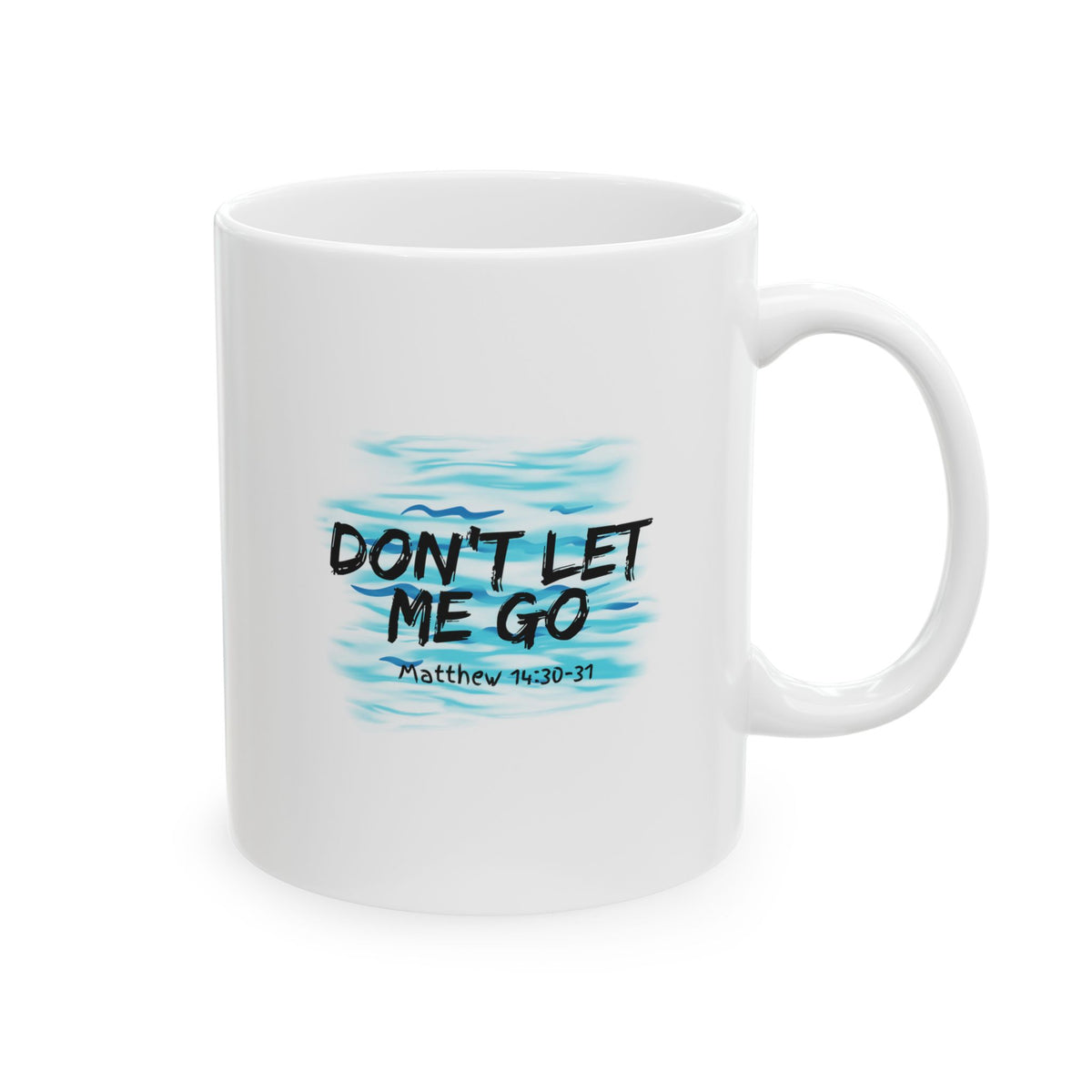 "Don't Let Me Go" Ceramic Mug, (11oz, 15oz)