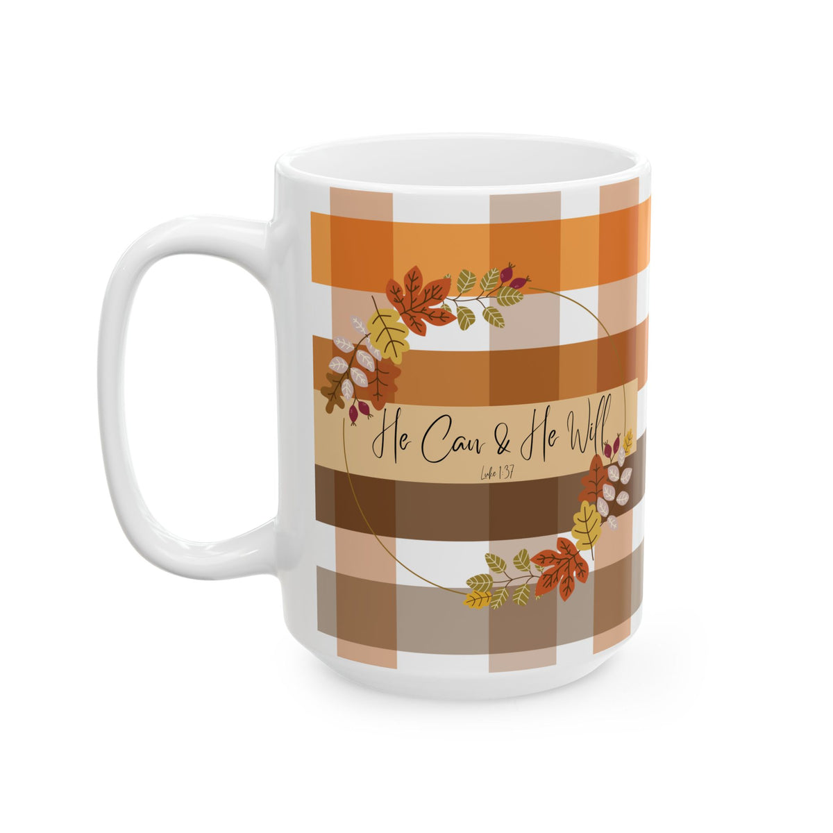 He Can & He Will | Ceramic Mug, (11oz, 15oz)