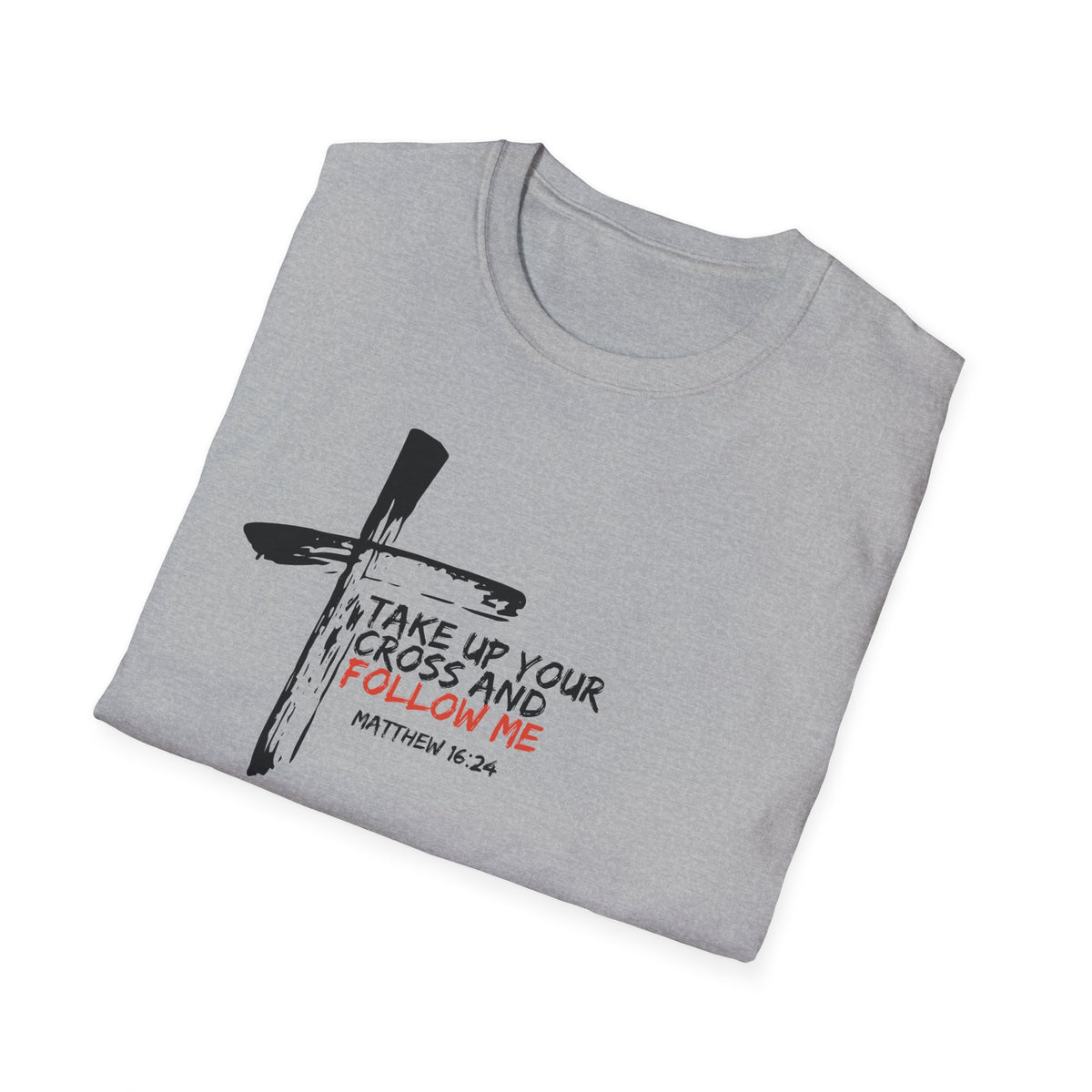 "Take Up Your Cross and Follow Me" Unisex Softstyle T-Shirt