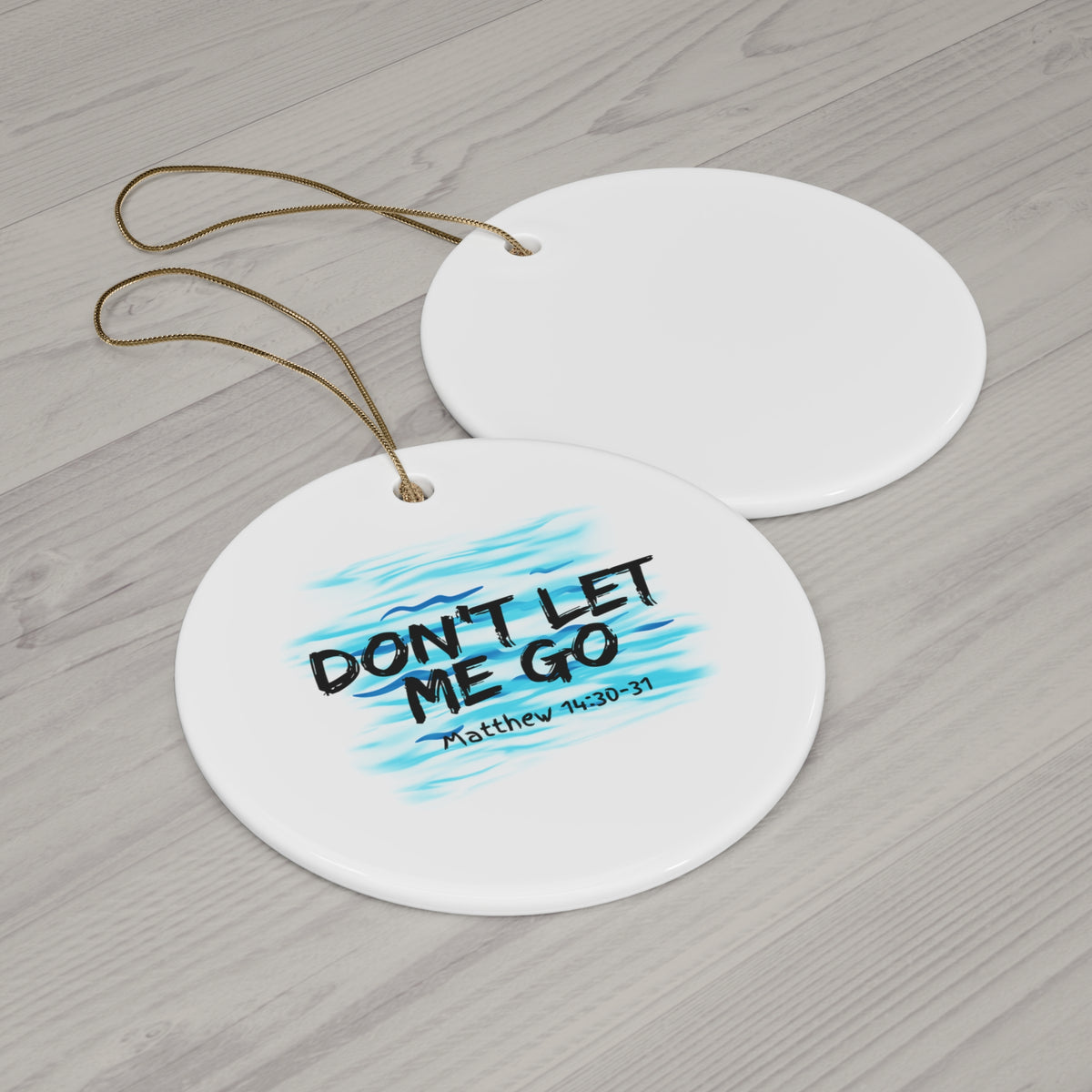 "Don't Let Me Go" Ceramic Ornament, 4 Shapes