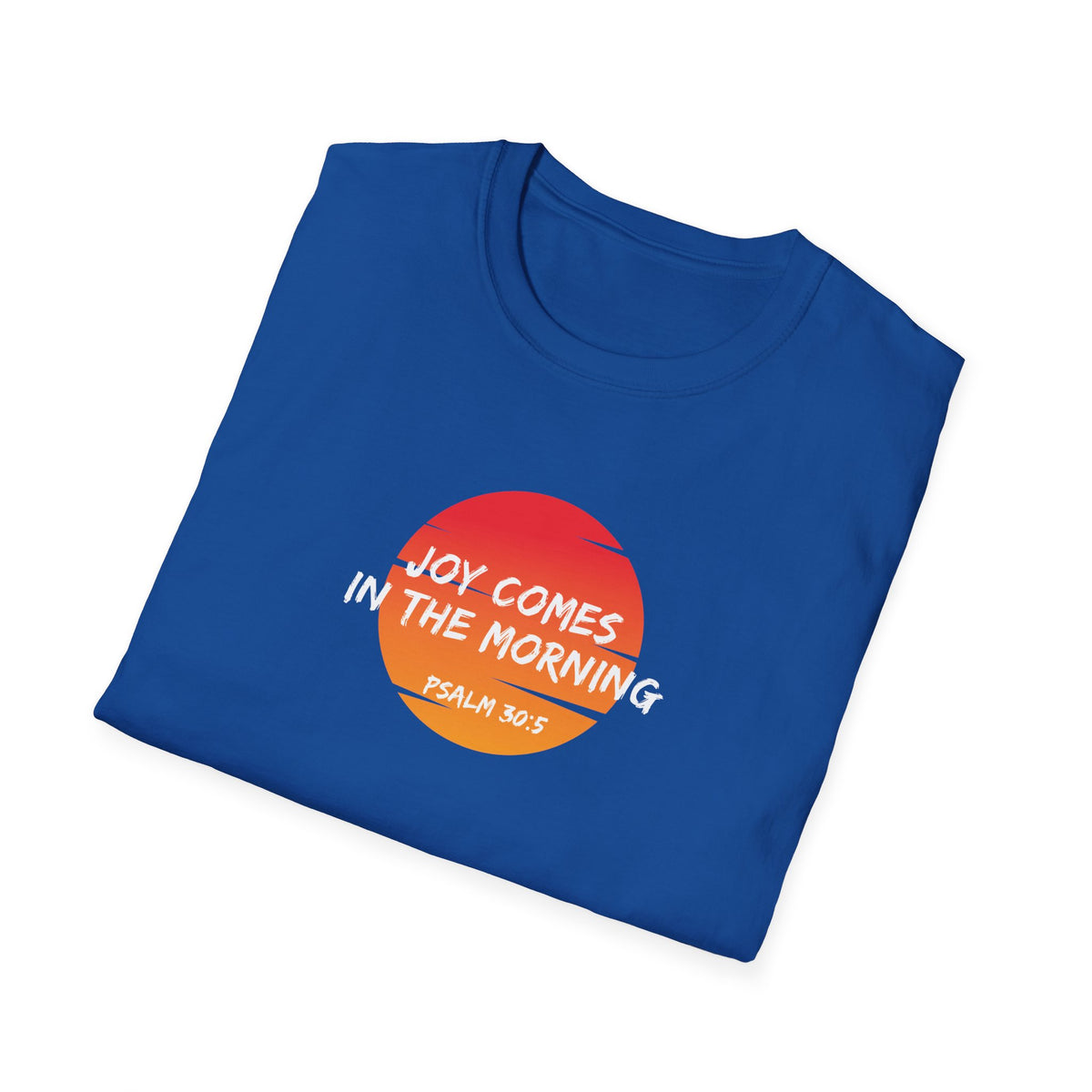 "Joy Comes in the Morning" Unisex Softstyle T-Shirt