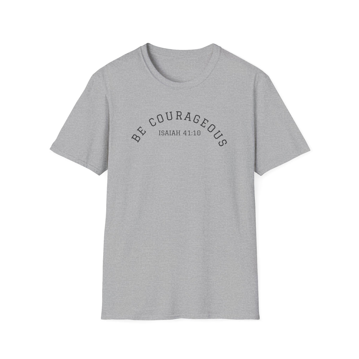 "Be Courageous" Unisex Softstyle T-Shirt