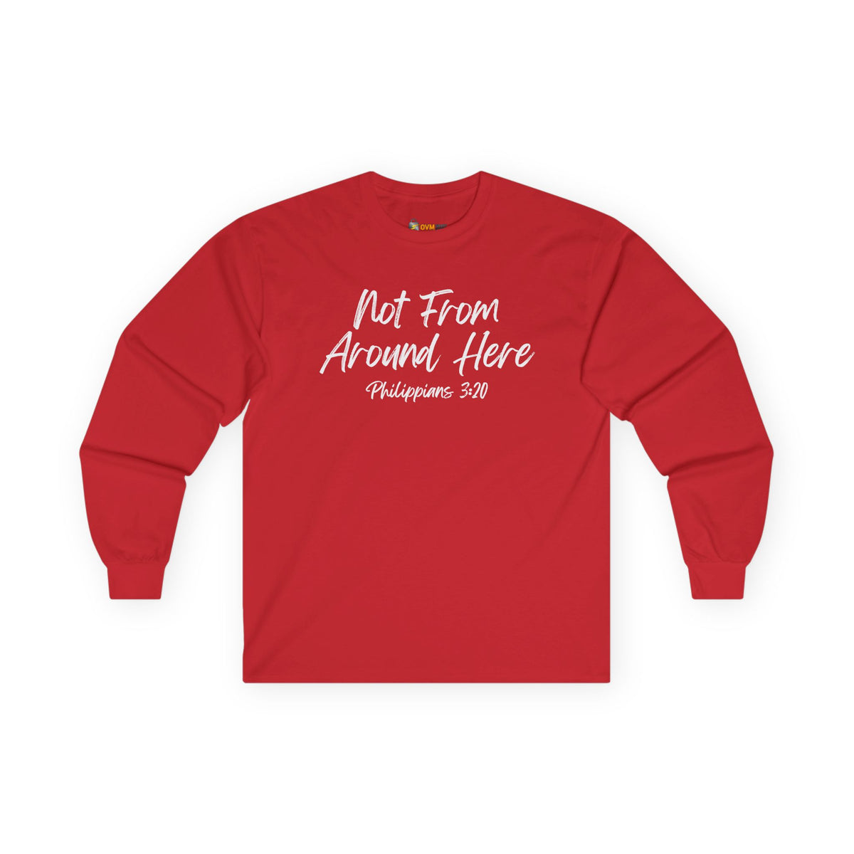 Not From Around Here- Unisex Ultra Cotton Long Sleeve Tee