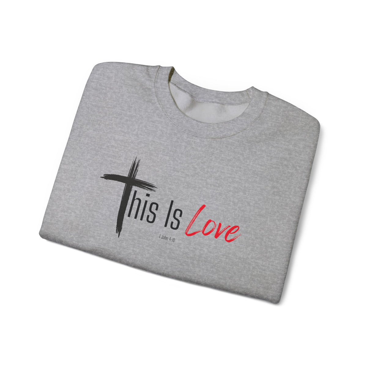 This Is Love Christian Sweatshirt – 1 John 4:10 Faith Apparel - Unisex Heavy Blend™ Crewneck Sweatshirt