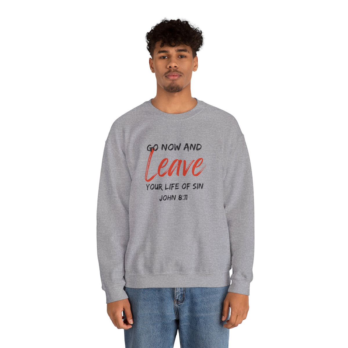 Go Now and Leave Your Life of Sin- Unisex Heavy Blend™ Crewneck Sweatshirt