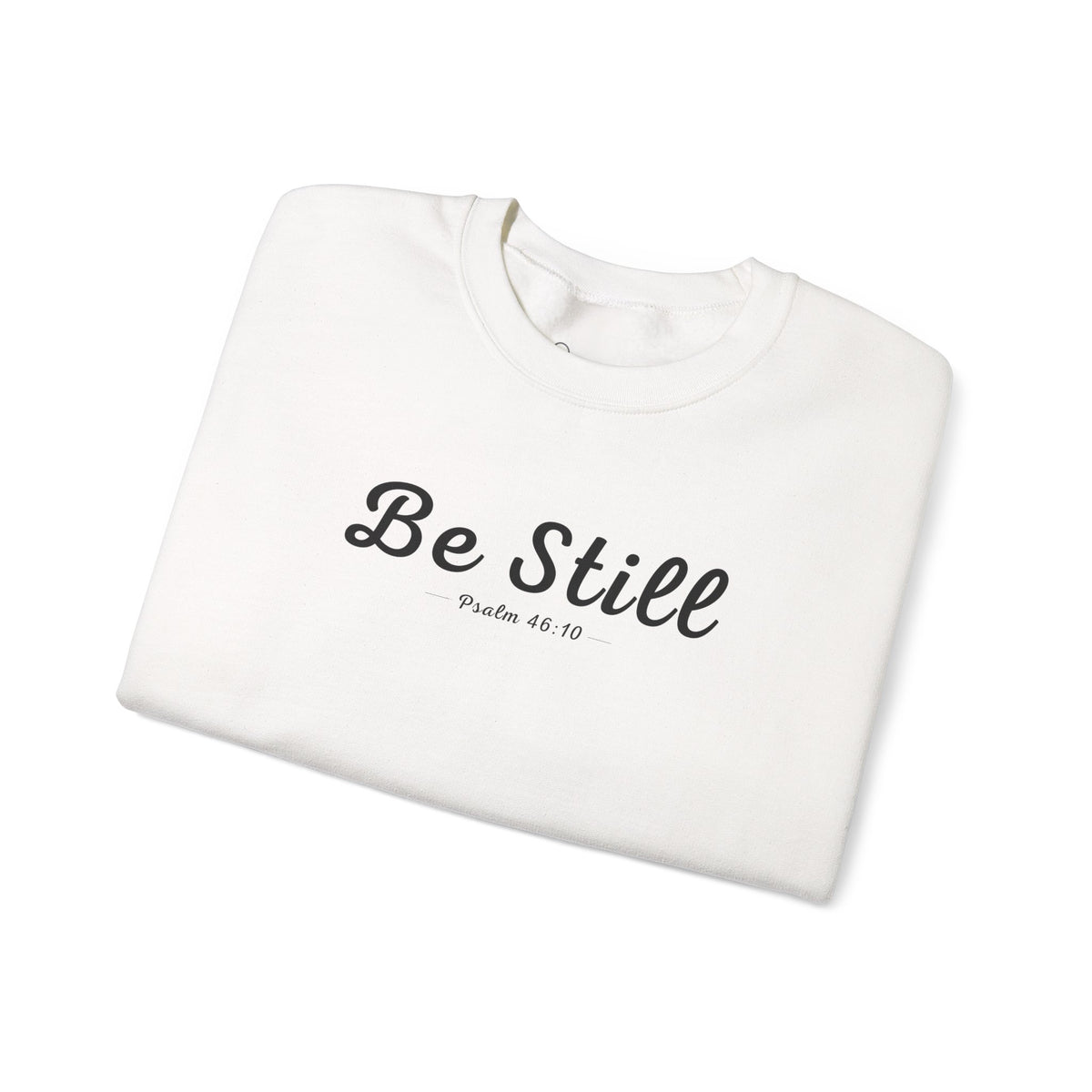 Be Still Christian Sweatshirt – Psalm 46:10 Wear Your Faith