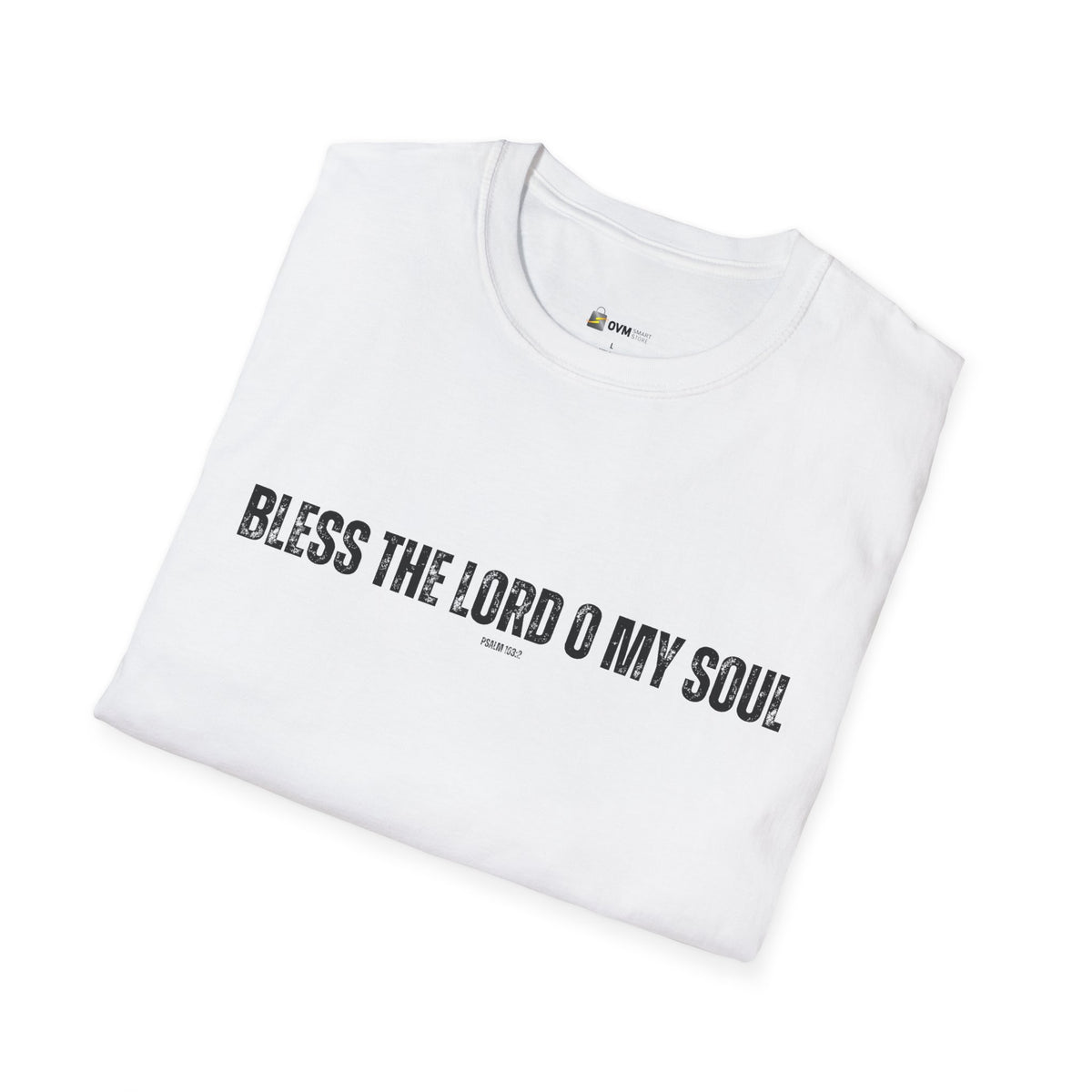Bless The Lord O My Soul | Men's Softstyle T-Shirt