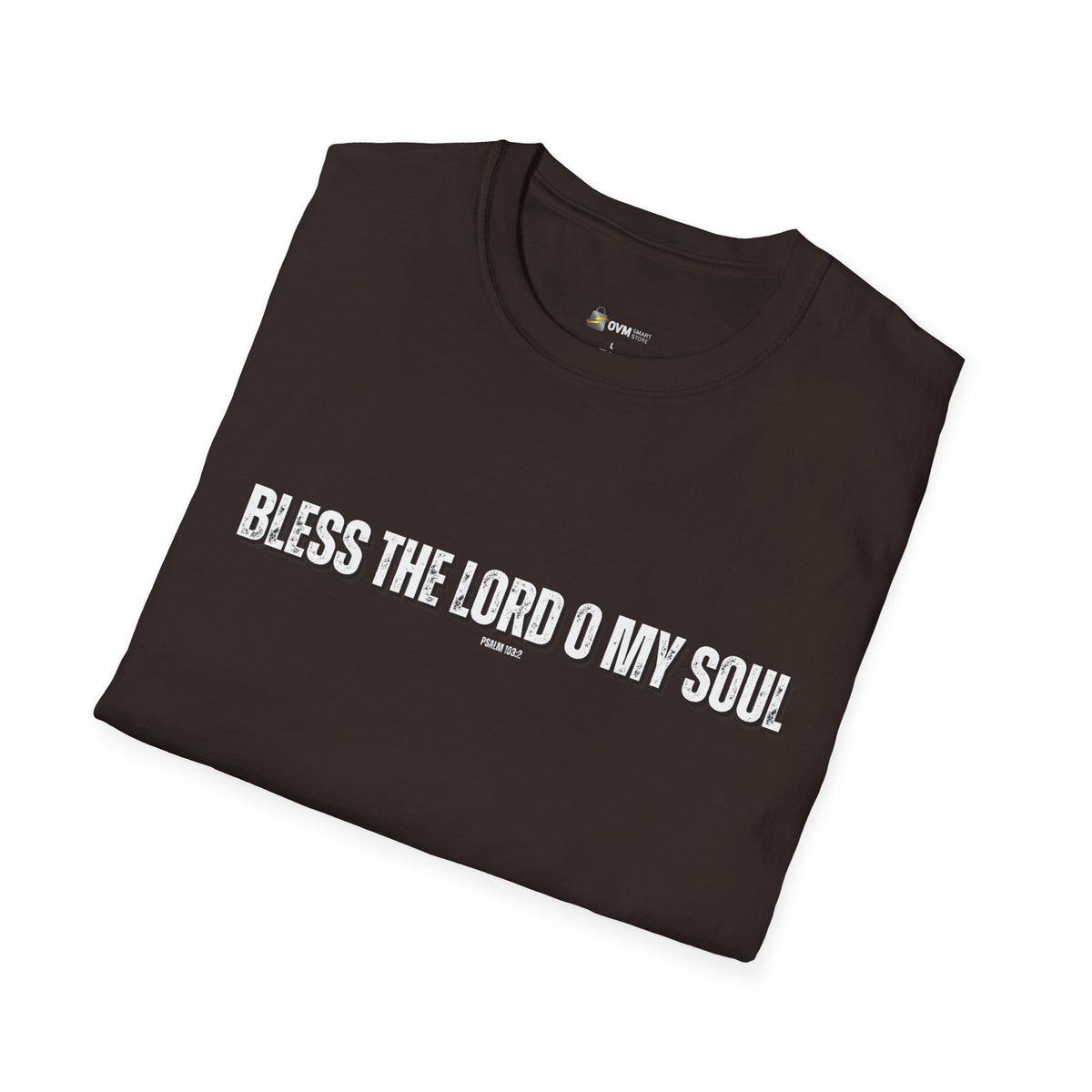 Bless The Lord O My Soul | Men's Softstyle T-Shirt