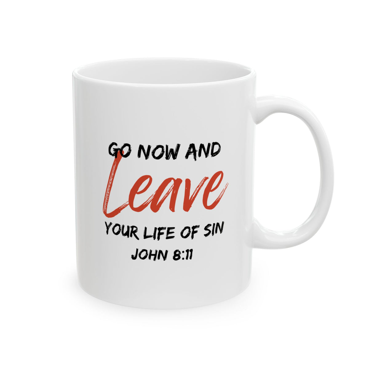 "Go Now and Leave Your Life of Sin" Ceramic Mug, (11oz, 15oz)