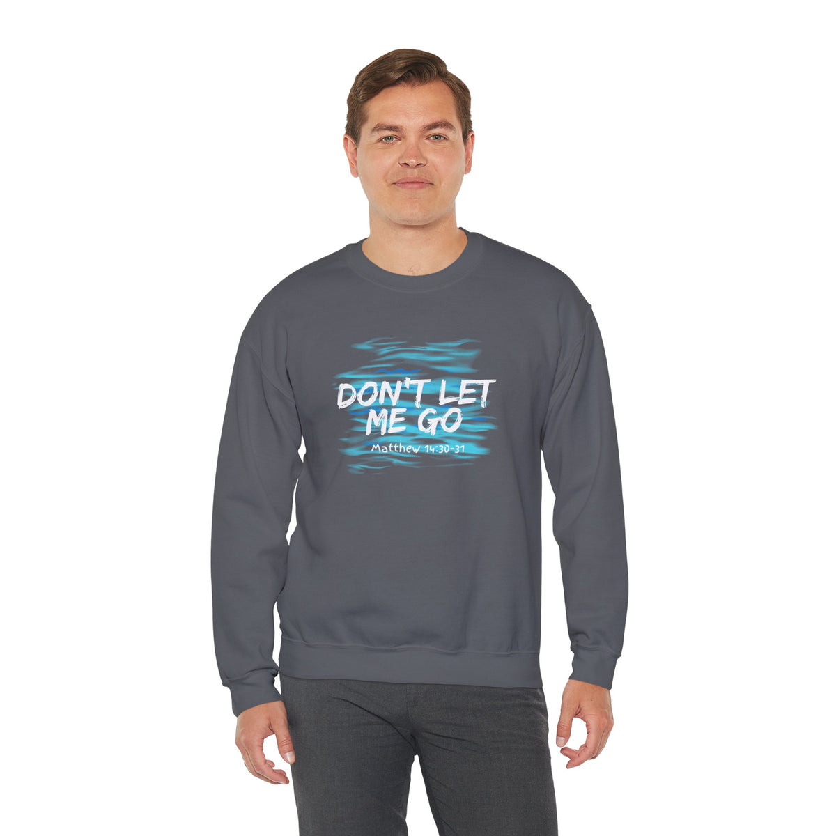 Don't Let Me Go- Unisex Heavy Blend™ Crewneck Sweatshirt