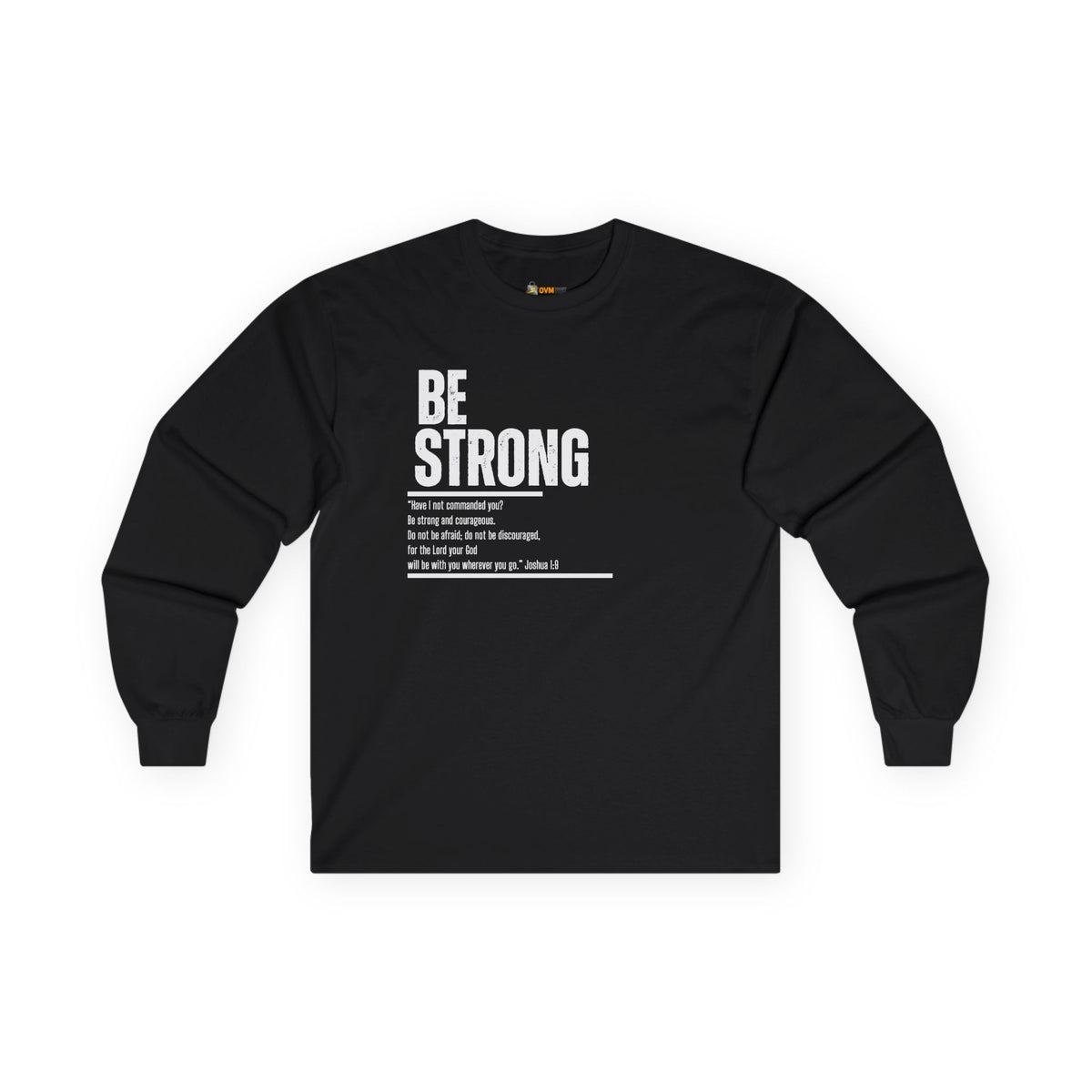 Be Strong- Unisex Ultra Cotton Long Sleeve Tee