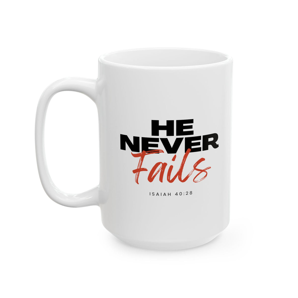 "He Never Fails" Ceramic Mug, (11oz, 15oz)