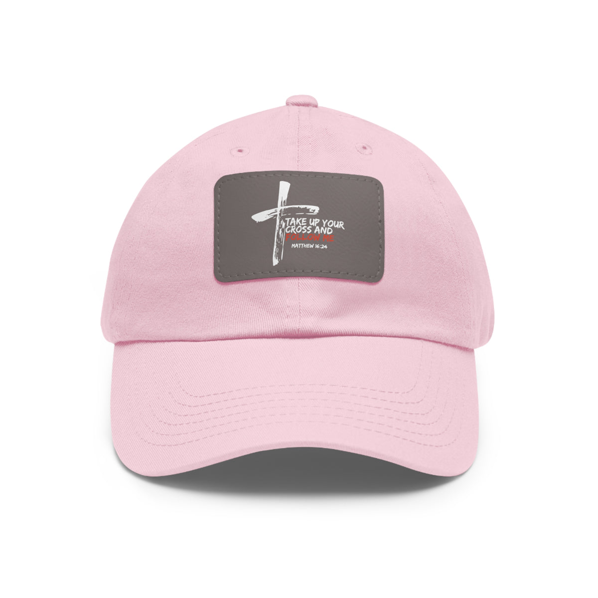 Take Up Your Cross and Follow Me- Dad Hat with Leather Patch (Rectangle)