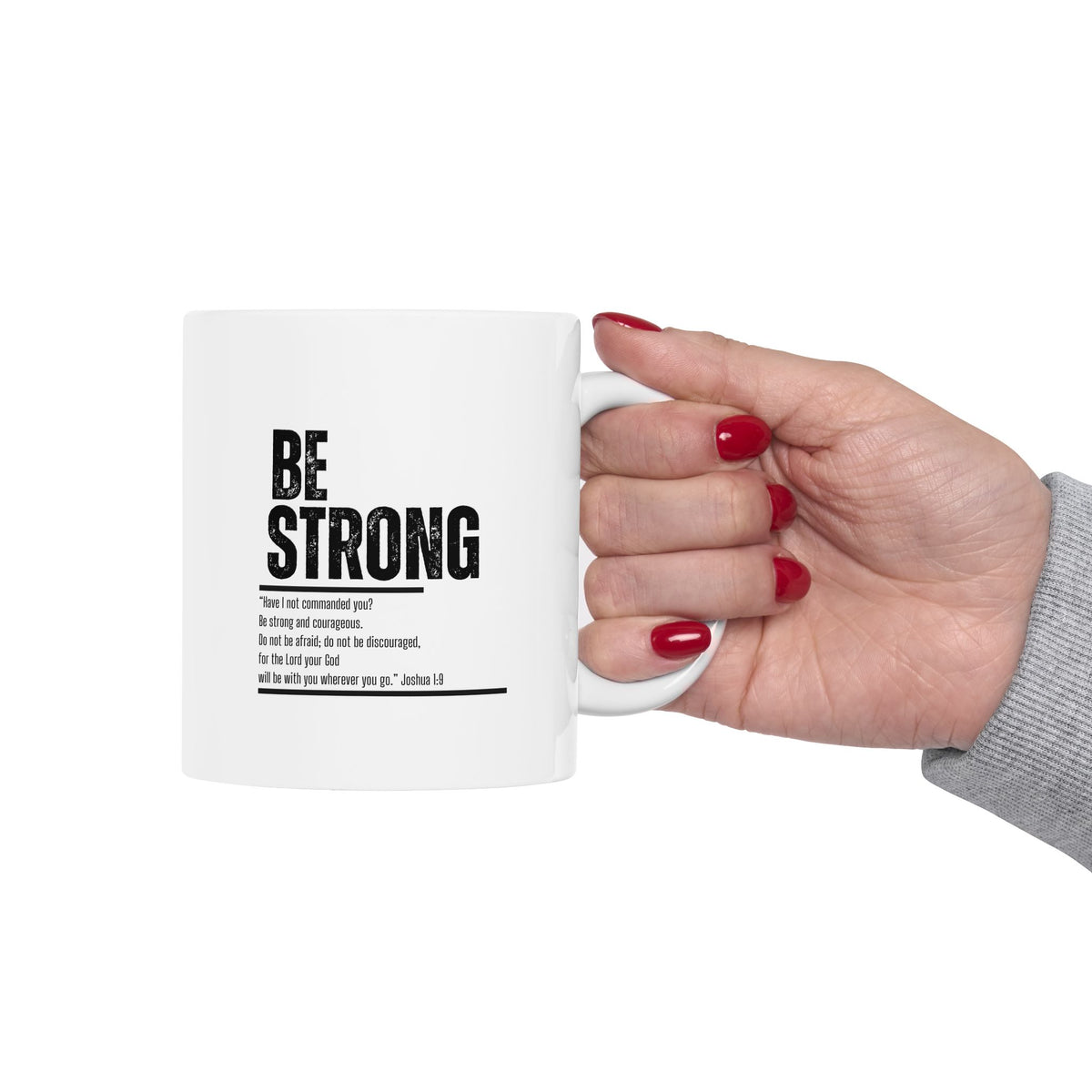 "Be Strong" Ceramic Mug, (11oz, 15oz)