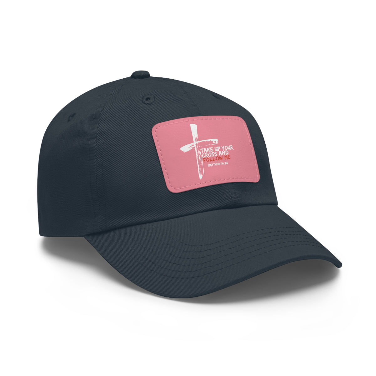 Take Up Your Cross and Follow Me- Dad Hat with Leather Patch (Rectangle)