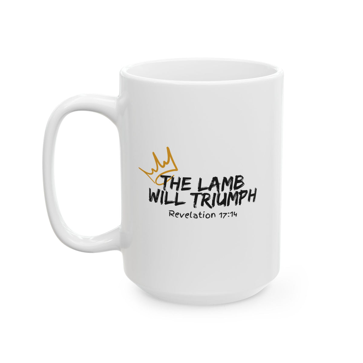 "The Lamb Will Trimph" Ceramic Mug, (11oz, 15oz)