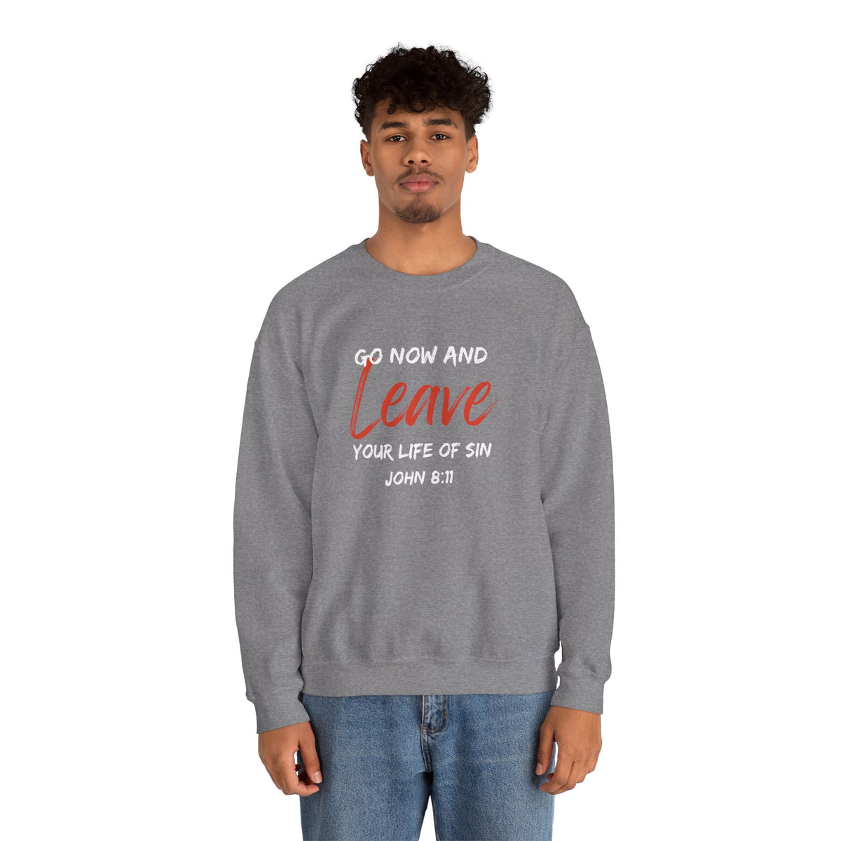 Go Now and Leave Your Life of Sin- Unisex Heavy Blend™ Crewneck Sweatshirt