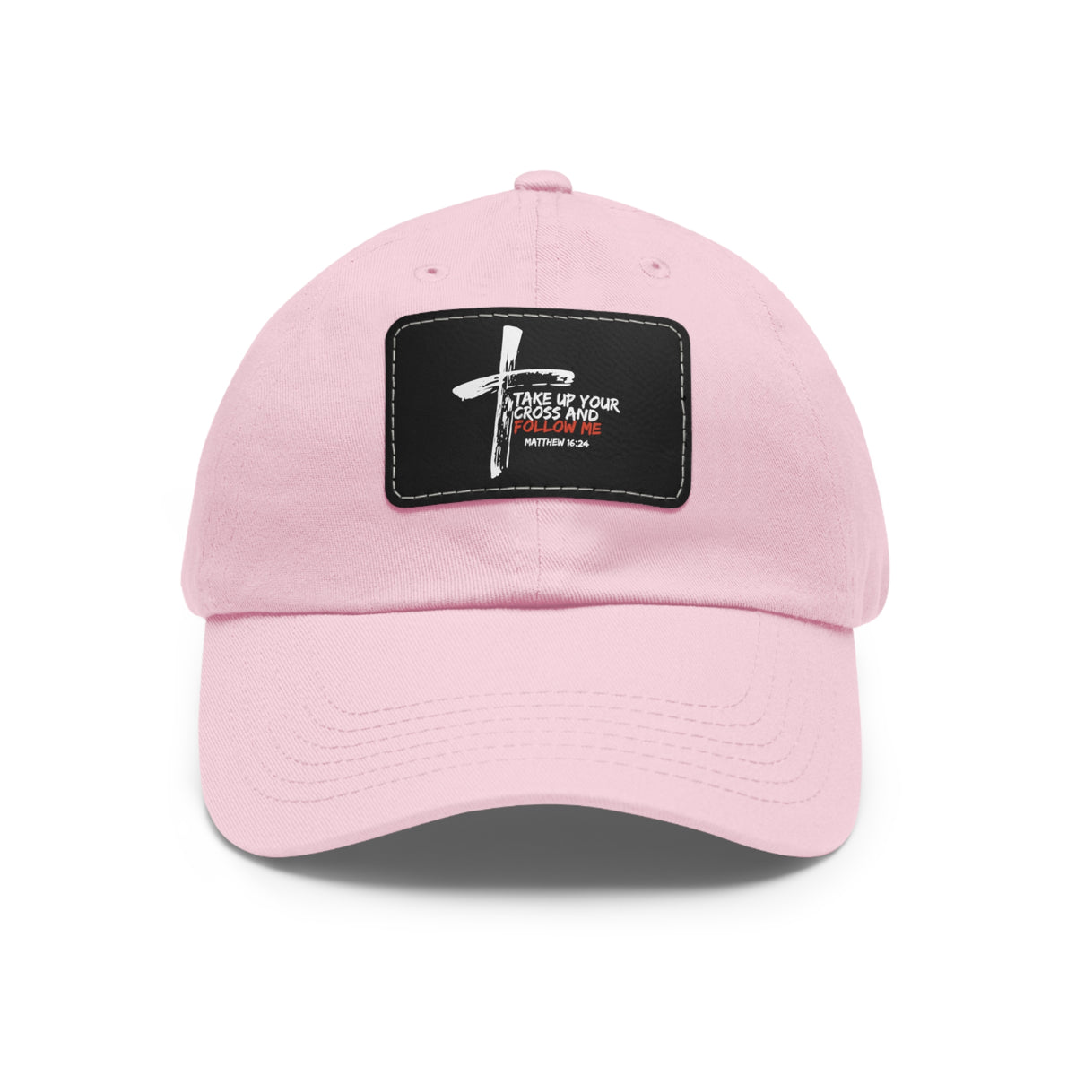 Take Up Your Cross and Follow Me- Dad Hat with Leather Patch (Rectangle)