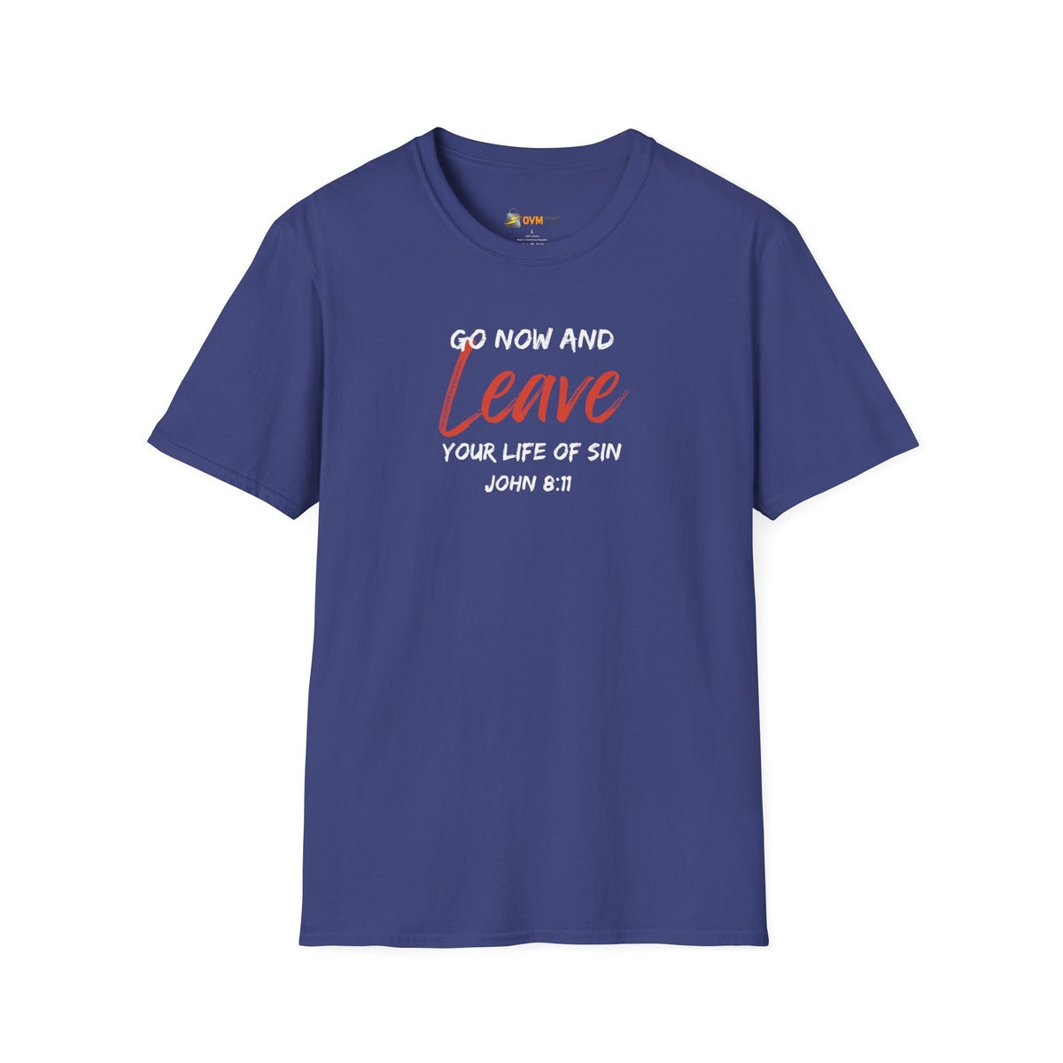 Go Now and Leave Your Life of Sin- Unisex Softstyle T-Shirt