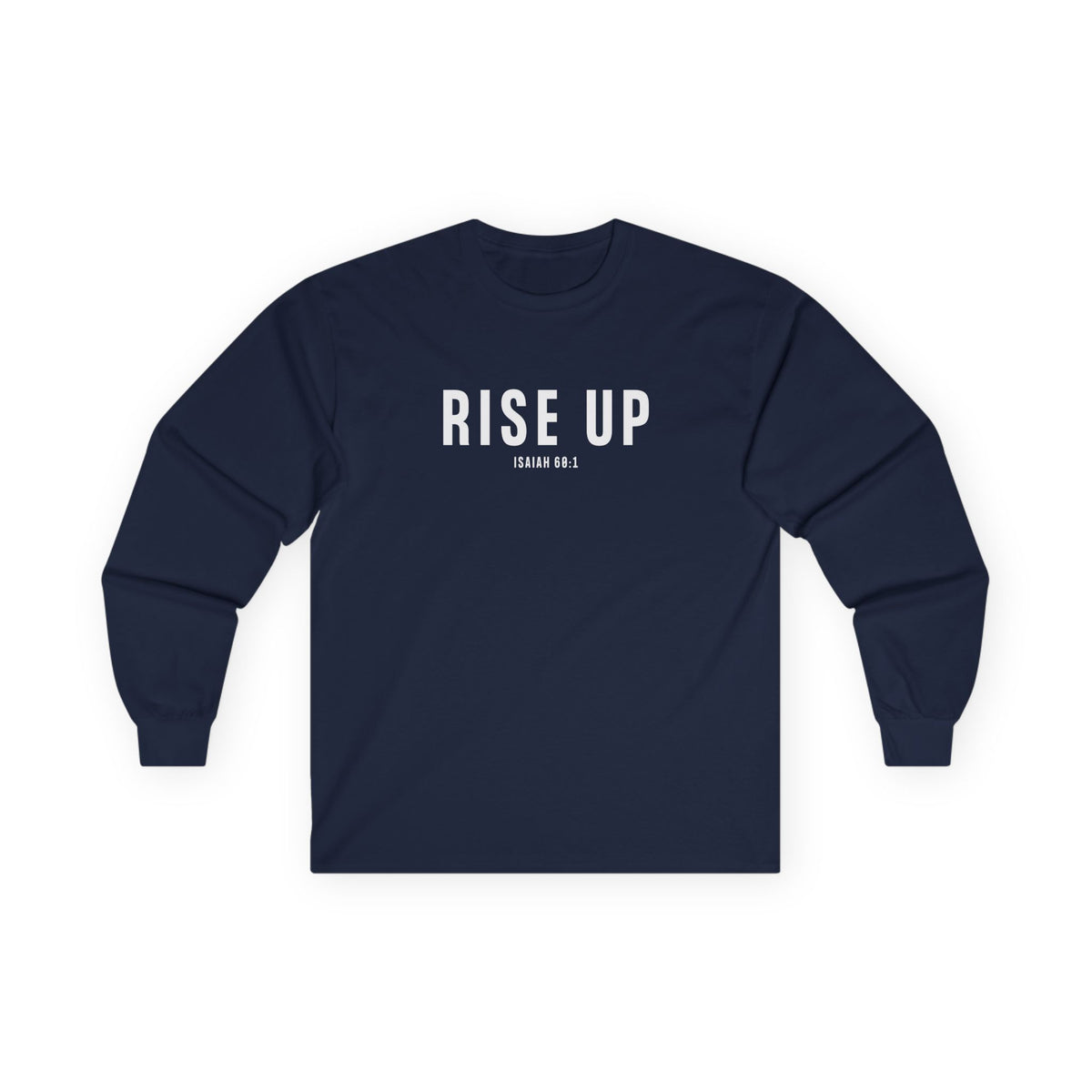 Rise Up Christian Long Sleeve T-Shirt – Isaiah 60:1 Faith in Every Season