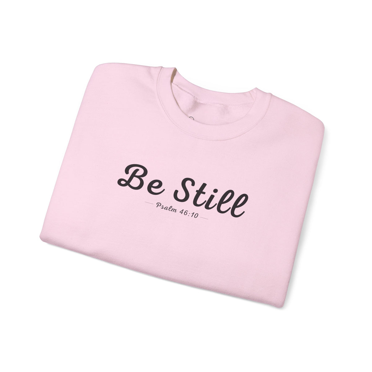 Be Still Christian Sweatshirt – Psalm 46:10 Wear Your Faith