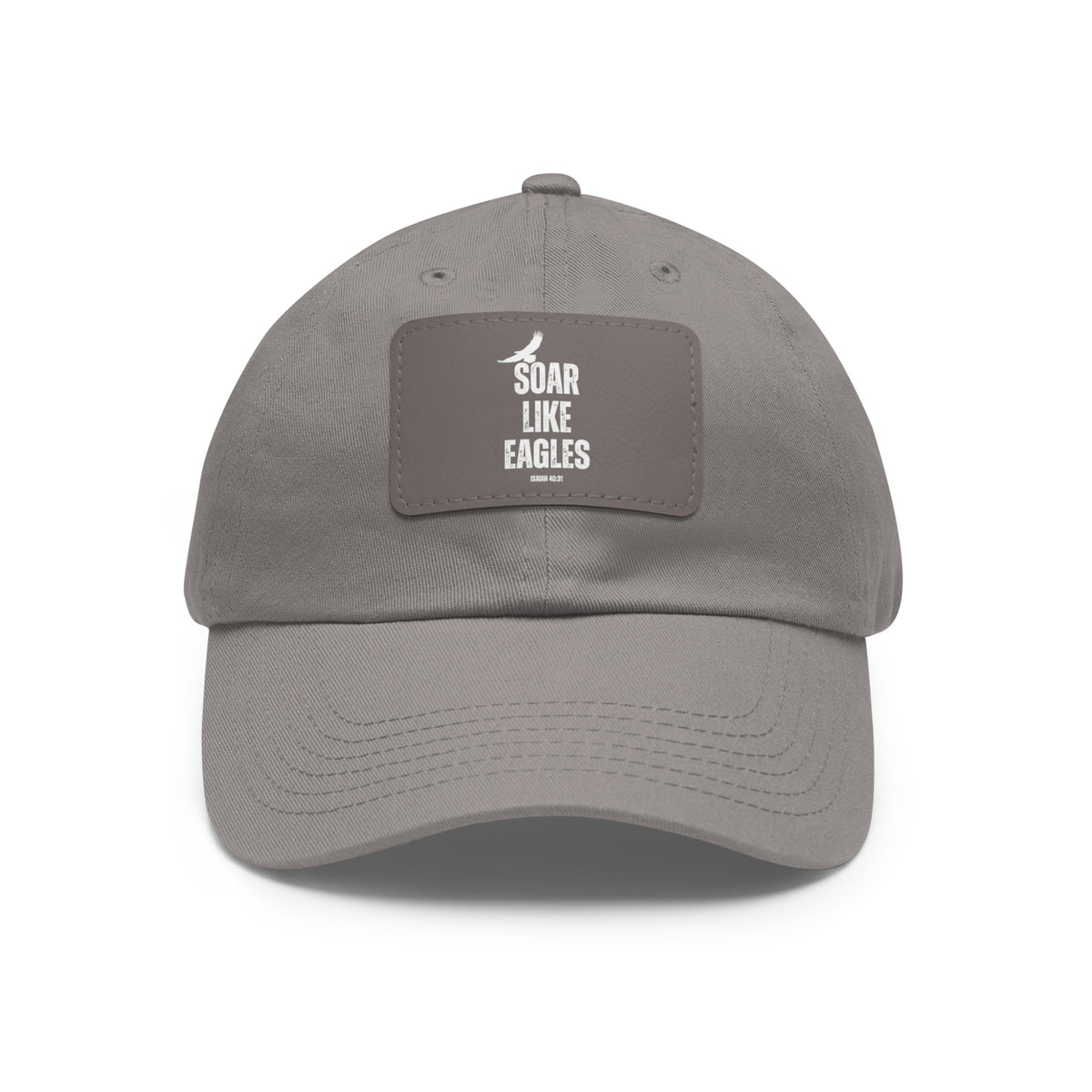 Soar Like Eagles- Dad Hat with Leather Patch (Rectangle)