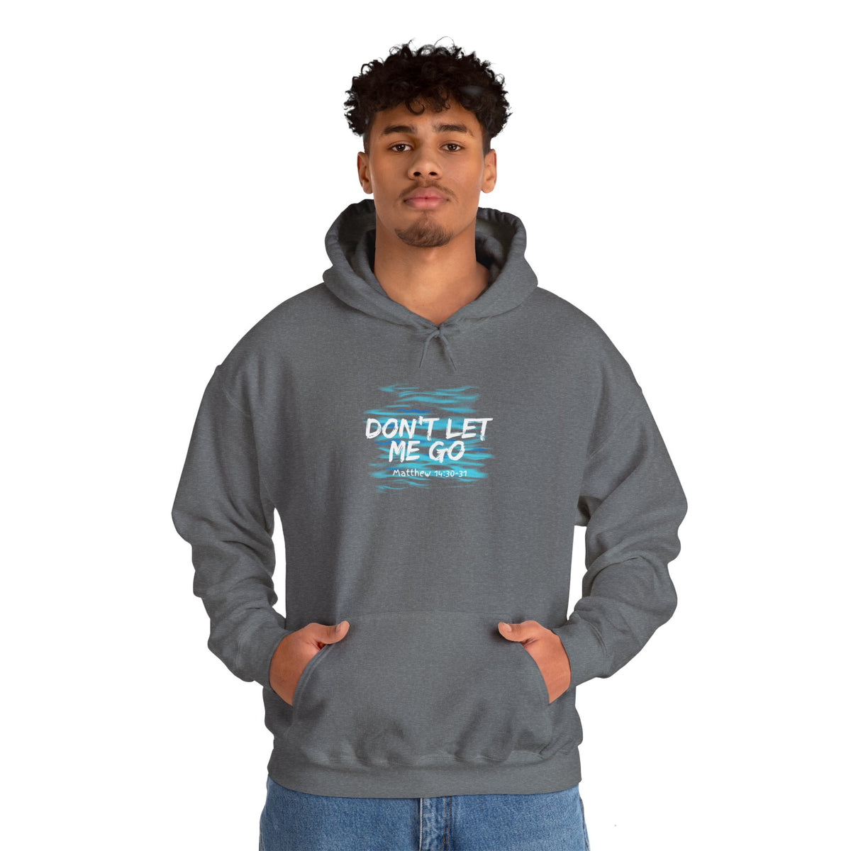 Don't Let Me Go- Unisex Heavy Blend™ Hooded Sweatshirt