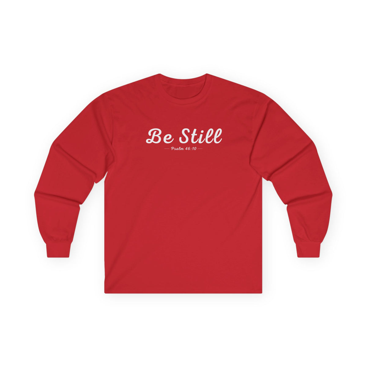 Be Still Christian Long Sleeve T-Shirt – Psalm 46:10 Faith in Every Season