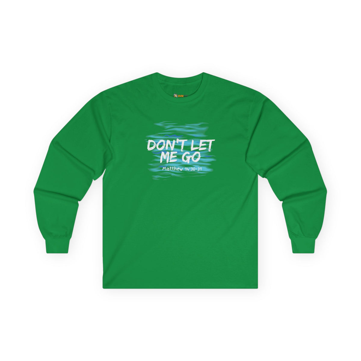 Don't Let Me Go- Unisex Ultra Cotton Long Sleeve Tee