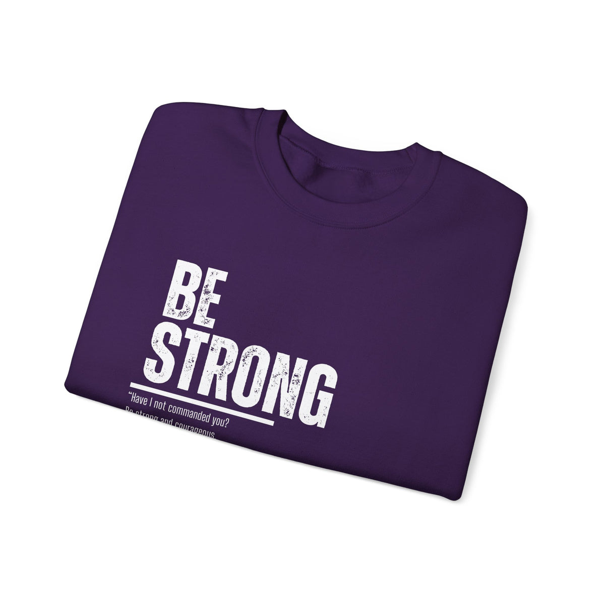 Be Strong- Unisex Heavy Blend™ Crewneck Sweatshirt