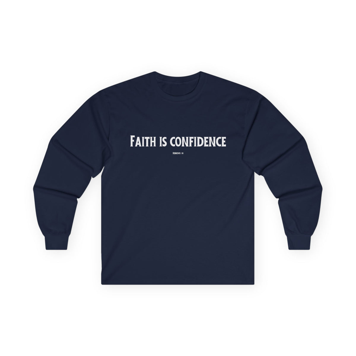 Faith is Confidence Christian Long Sleeve T-Shirt – Faith-Inspired Holiday Apparel | Unisex Ultra Cotton Long Sleeve Tee