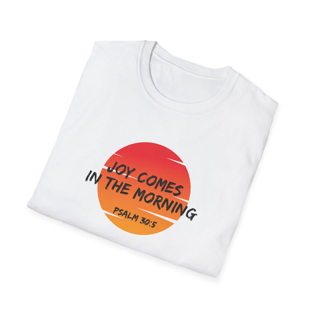 "Joy Comes in the Morning" Unisex Softstyle T-Shirt