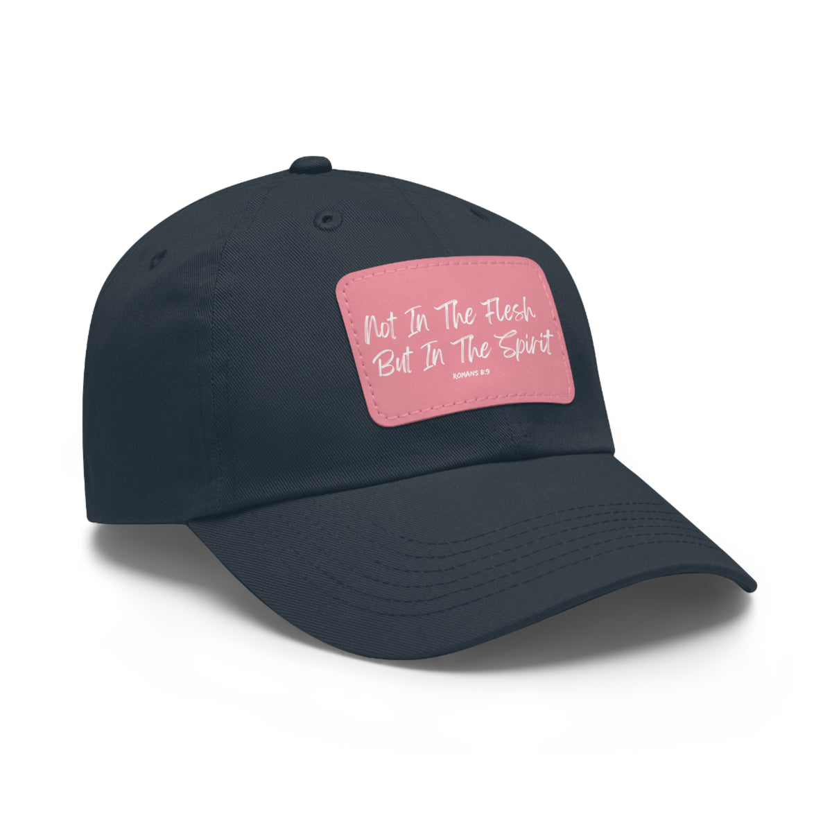 Not in the Flesh but in The Spirit- Dad Hat with Leather Patch (Rectangle)