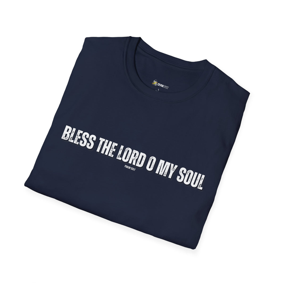 Bless The Lord O My Soul | Men's Softstyle T-Shirt