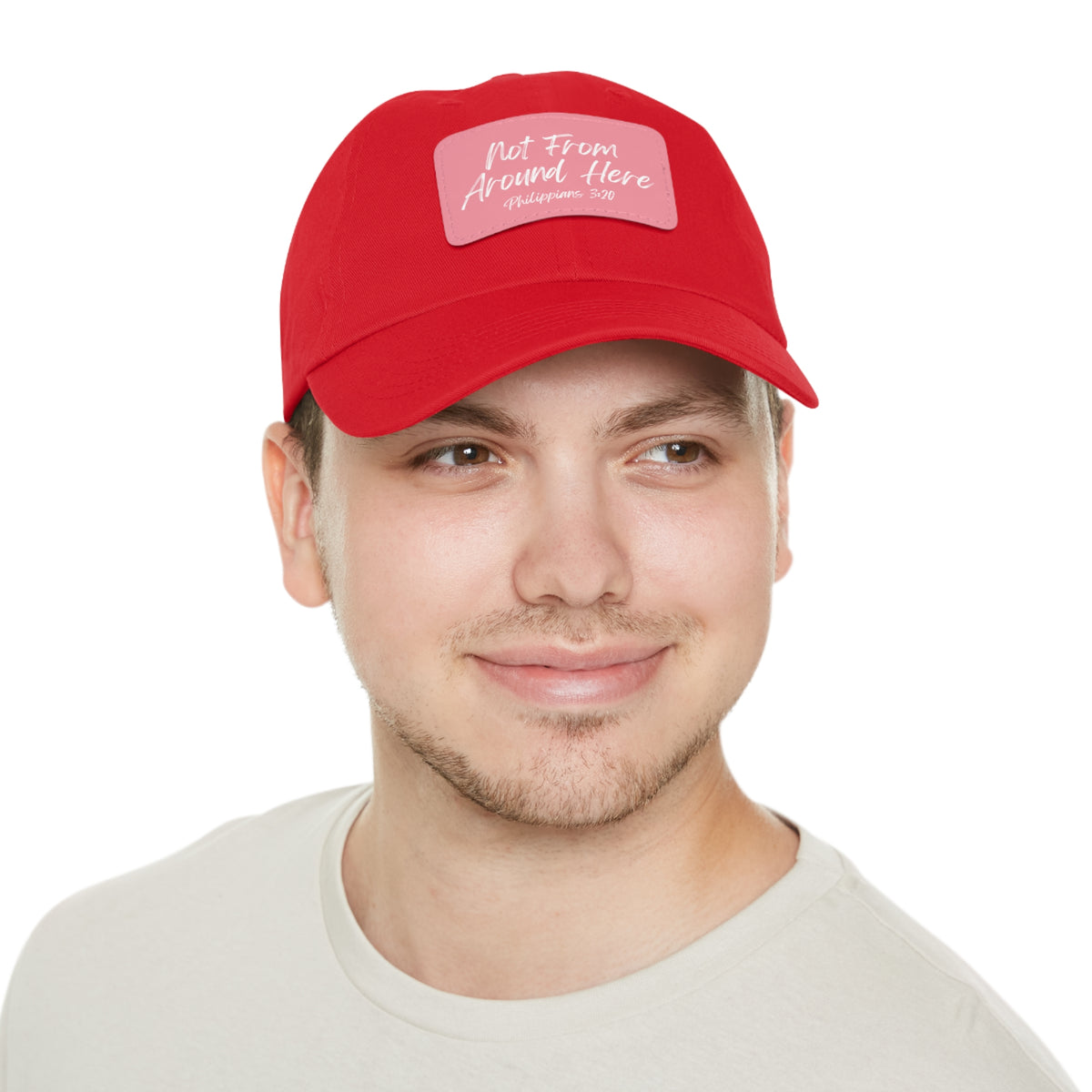 Not From Around Here- Dad Hat with Leather Patch (Rectangle)