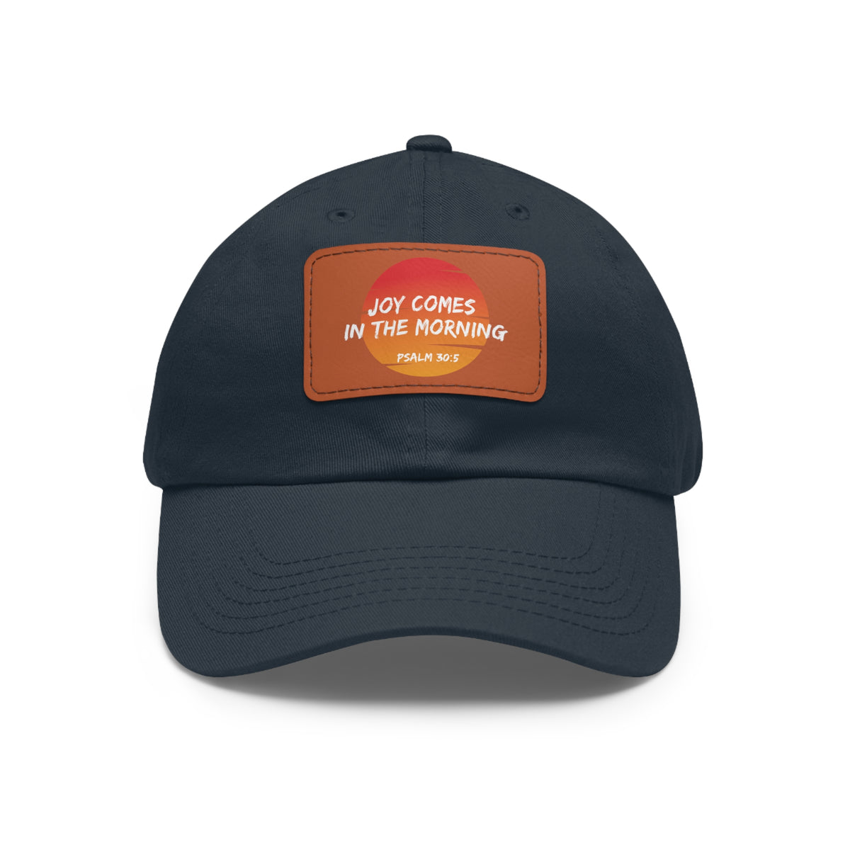 Joy Comes in the Morning- Dad Hat with Leather Patch (Rectangle)