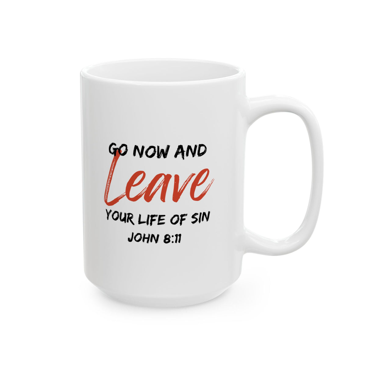 "Go Now and Leave Your Life of Sin" Ceramic Mug, (11oz, 15oz)