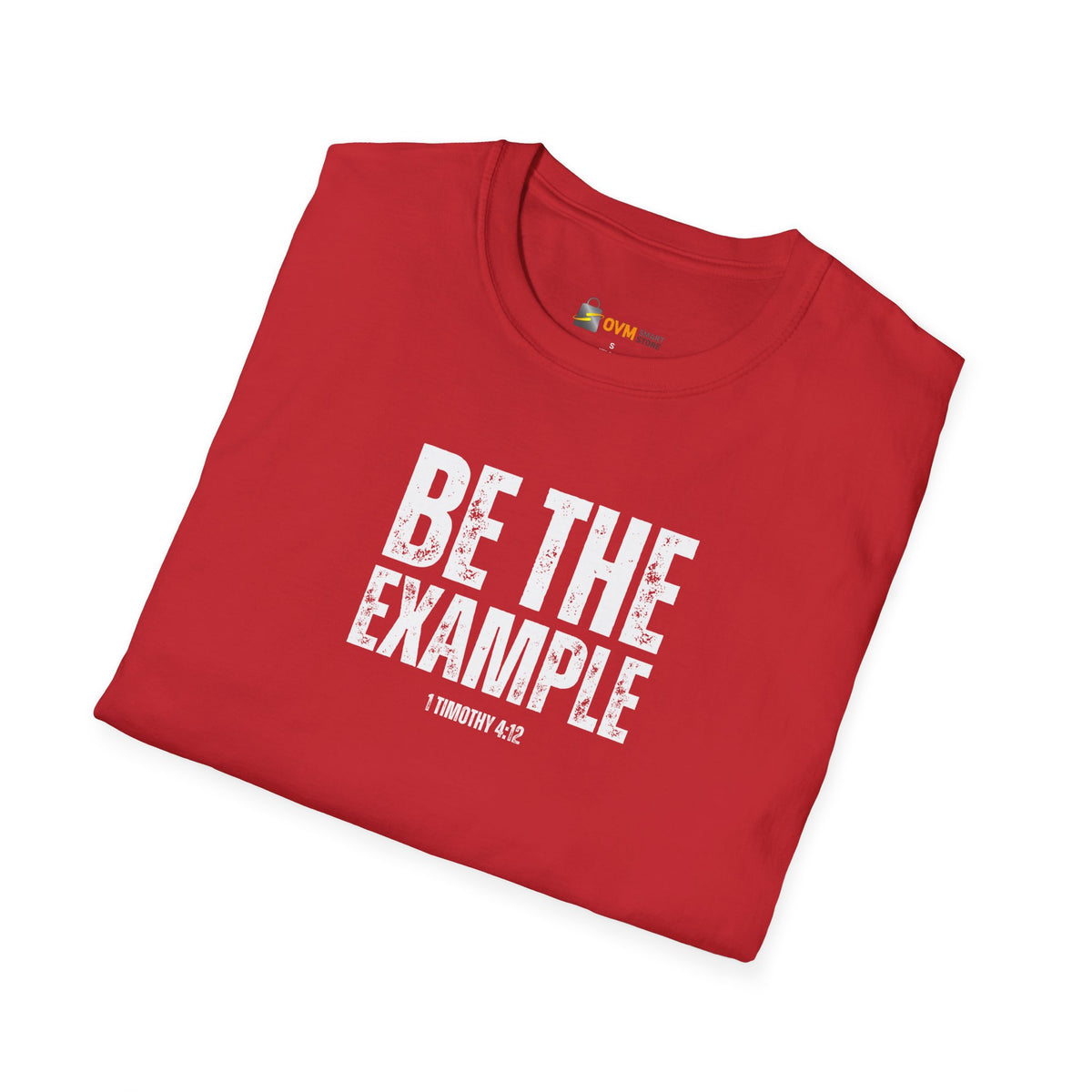 Be The Example- Unisex Softstyle T-Shirt